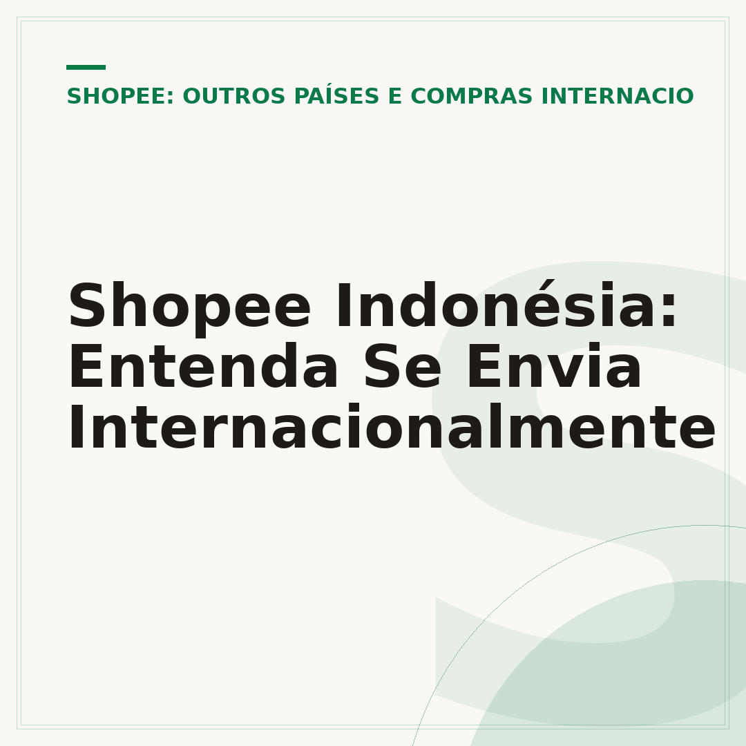 Shopee Indonésia: Entenda Se Envia Internacionalmente