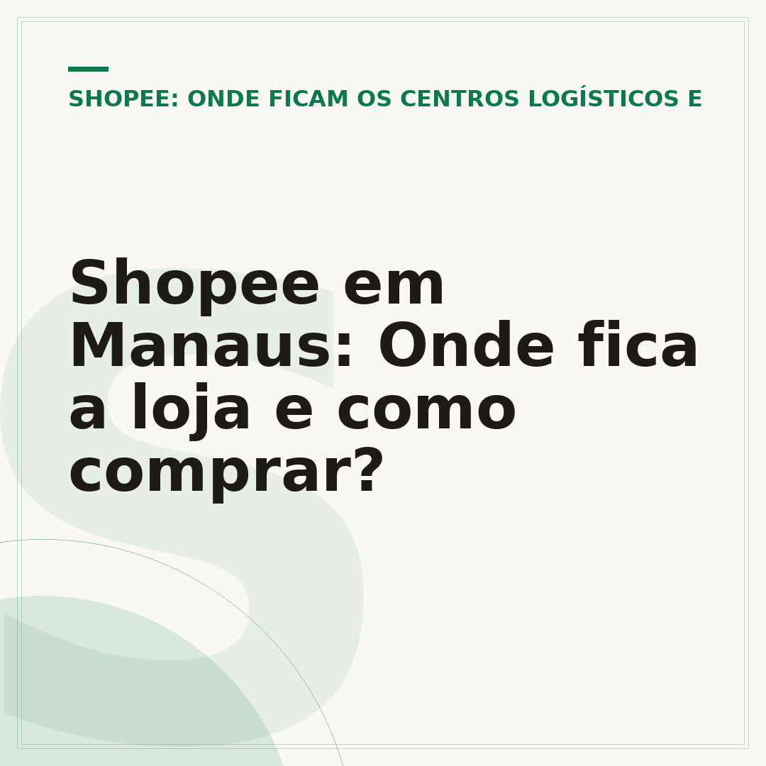 Shopee em Manaus: Onde fica a loja e como comprar?