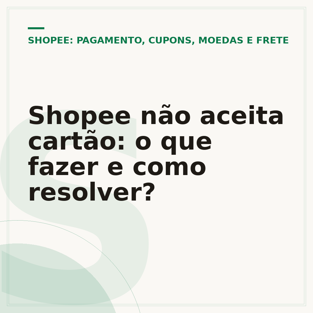 Shopee não aceita cartão: o que fazer e como resolver?