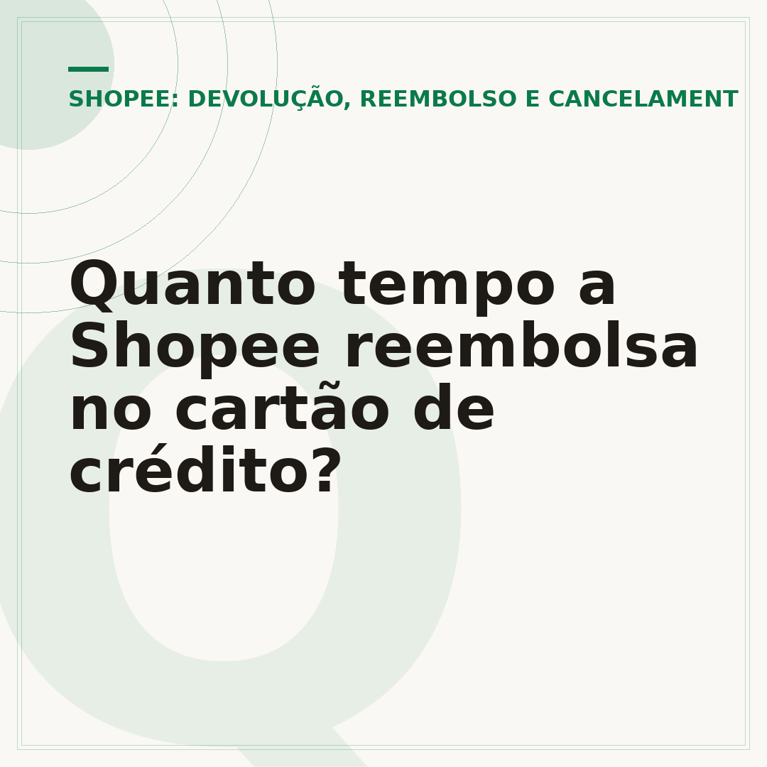 Quanto tempo a Shopee reembolsa no cartão de crédito?