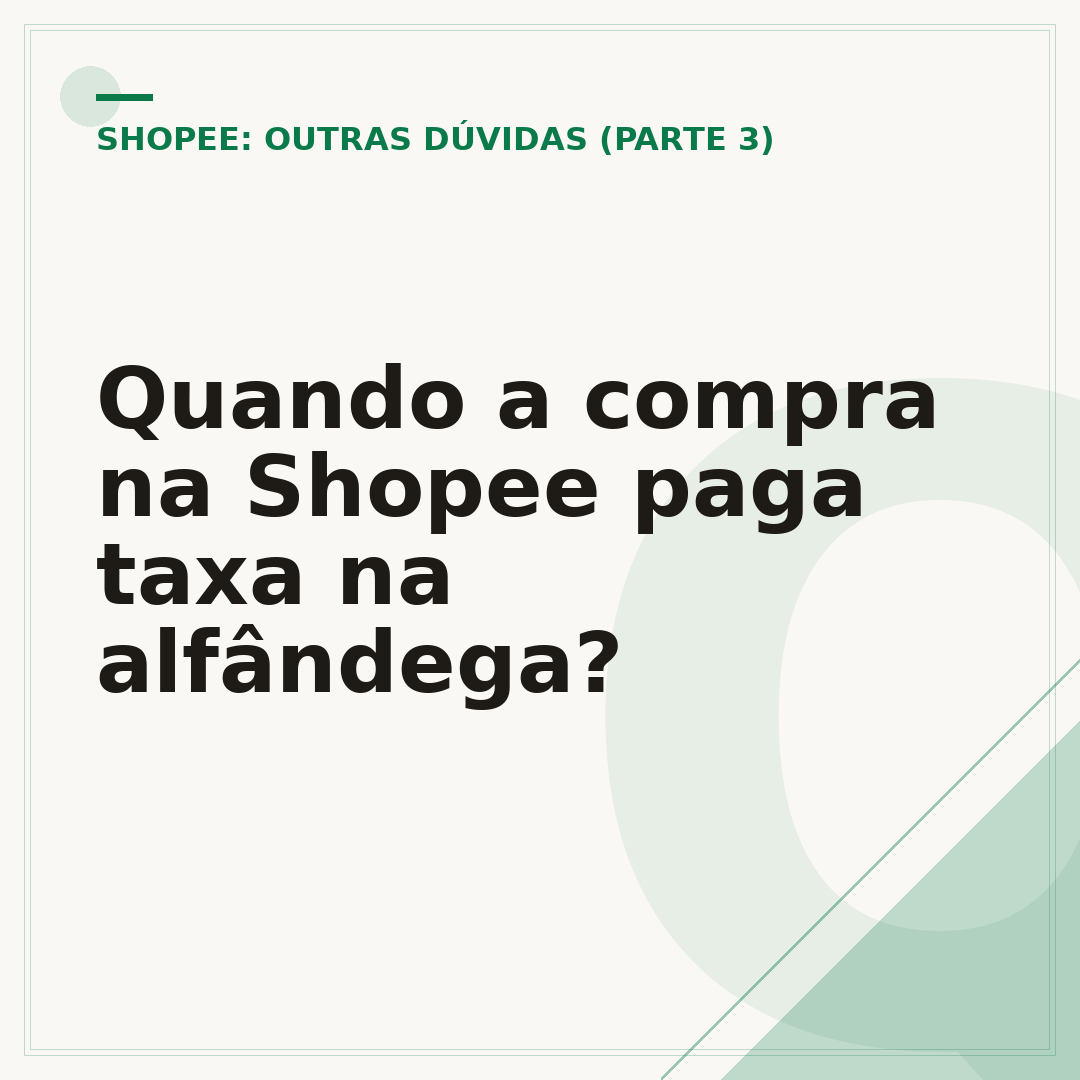 Quando a compra na Shopee paga taxa na alfândega?