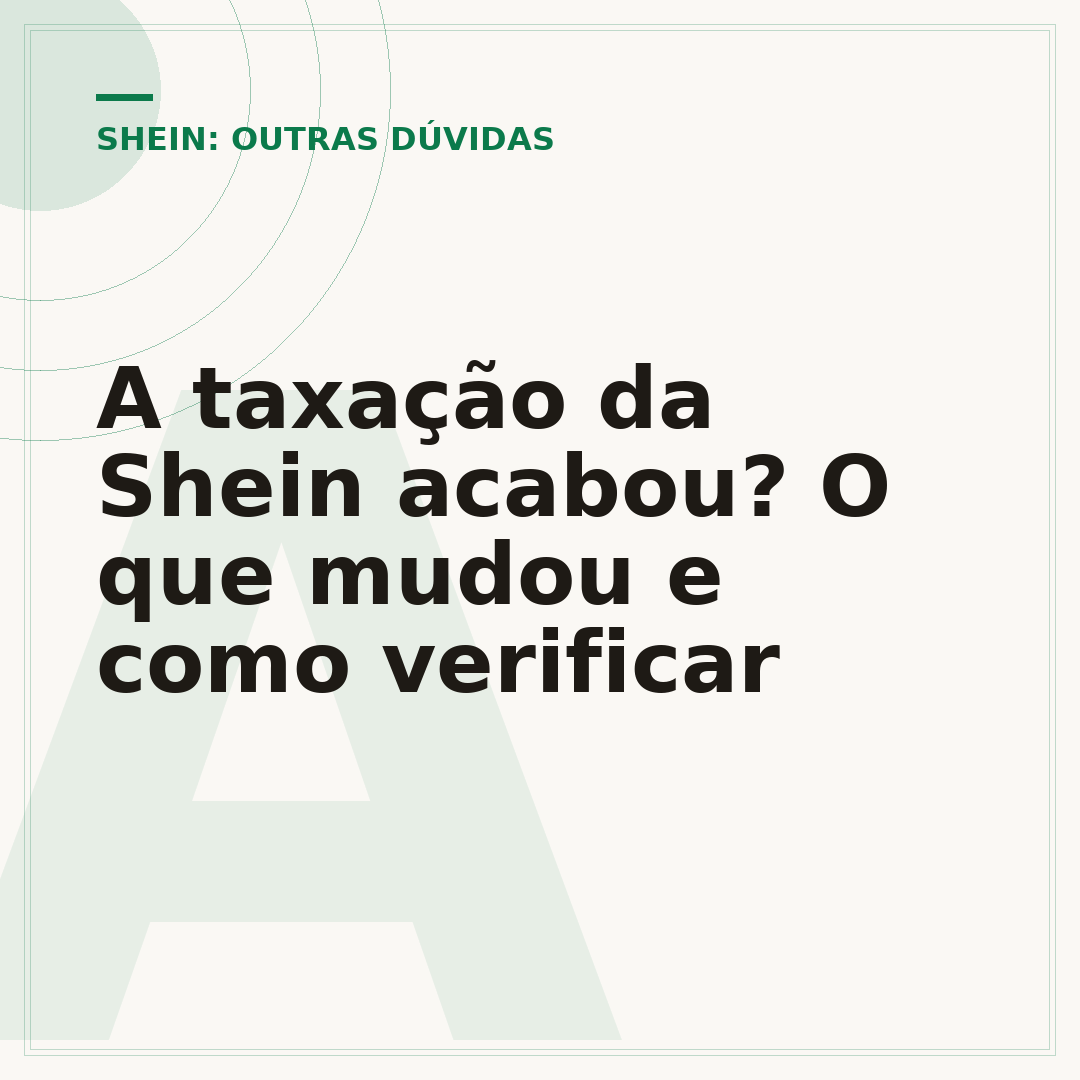 A taxação da Shein acabou? O que mudou e como verificar