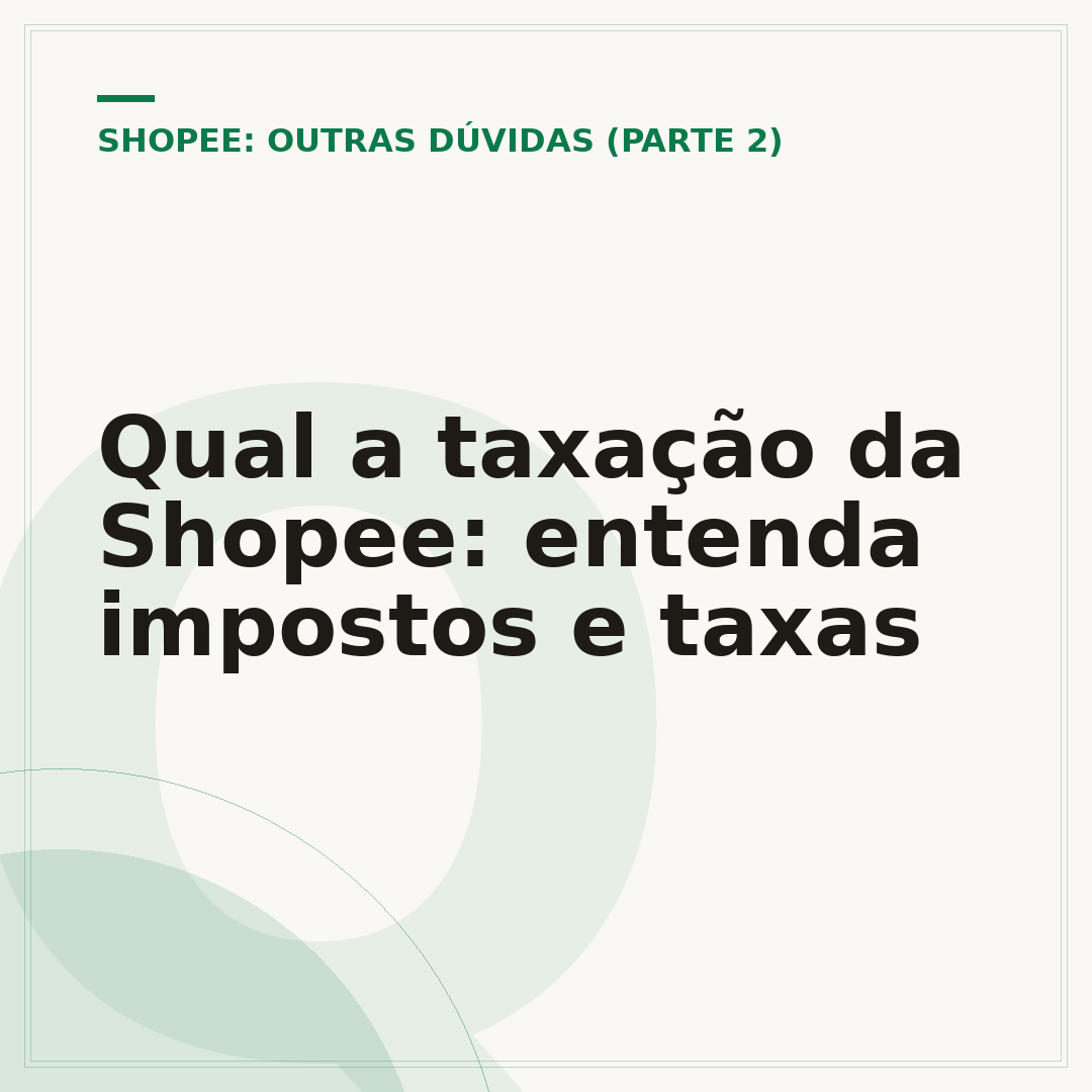 Qual a taxação da Shopee: entenda impostos e taxas
