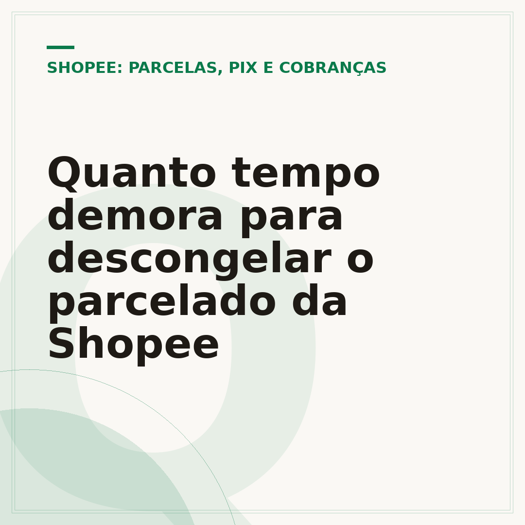 Quanto tempo demora para descongelar o parcelado da Shopee