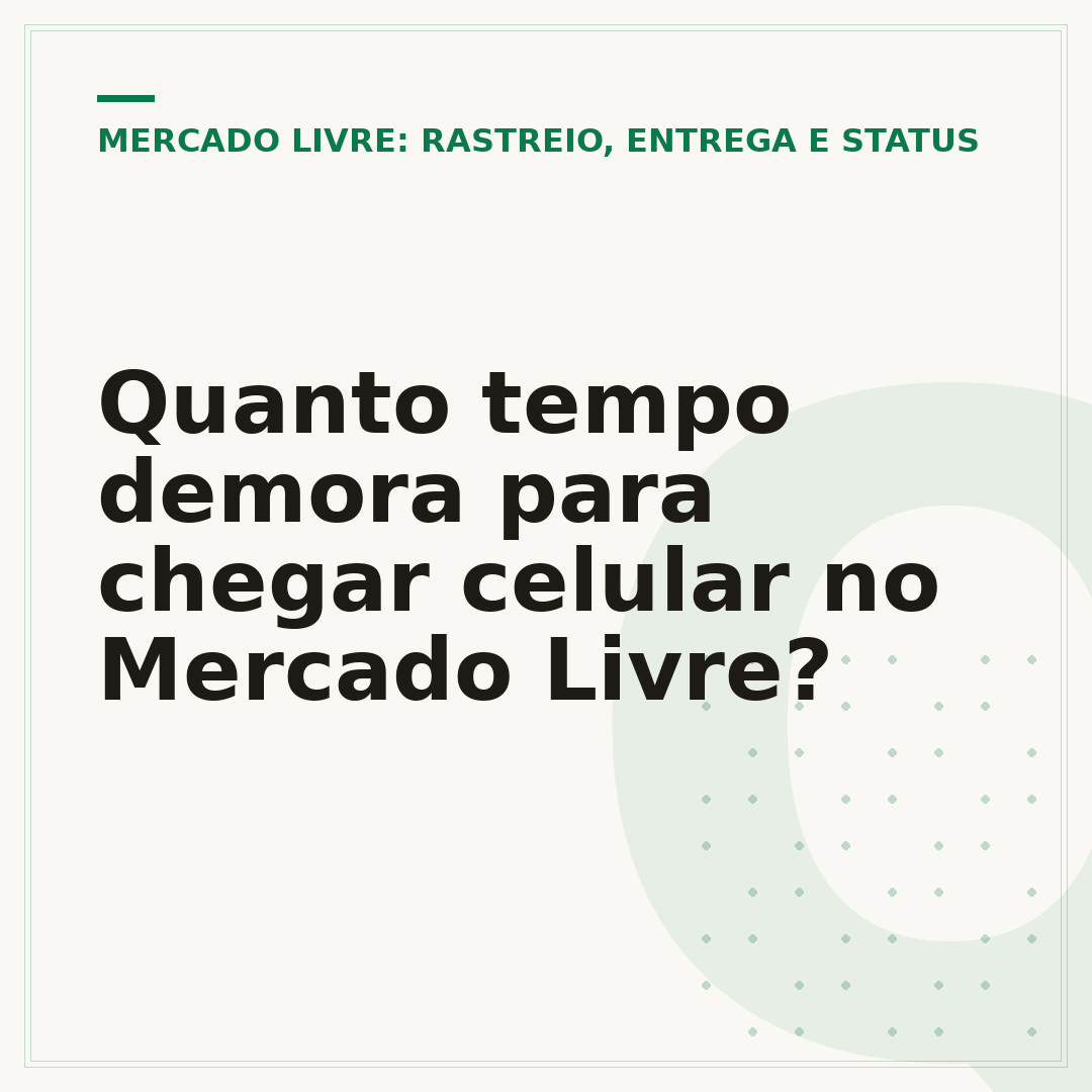 Quanto tempo demora para chegar celular no Mercado Livre?