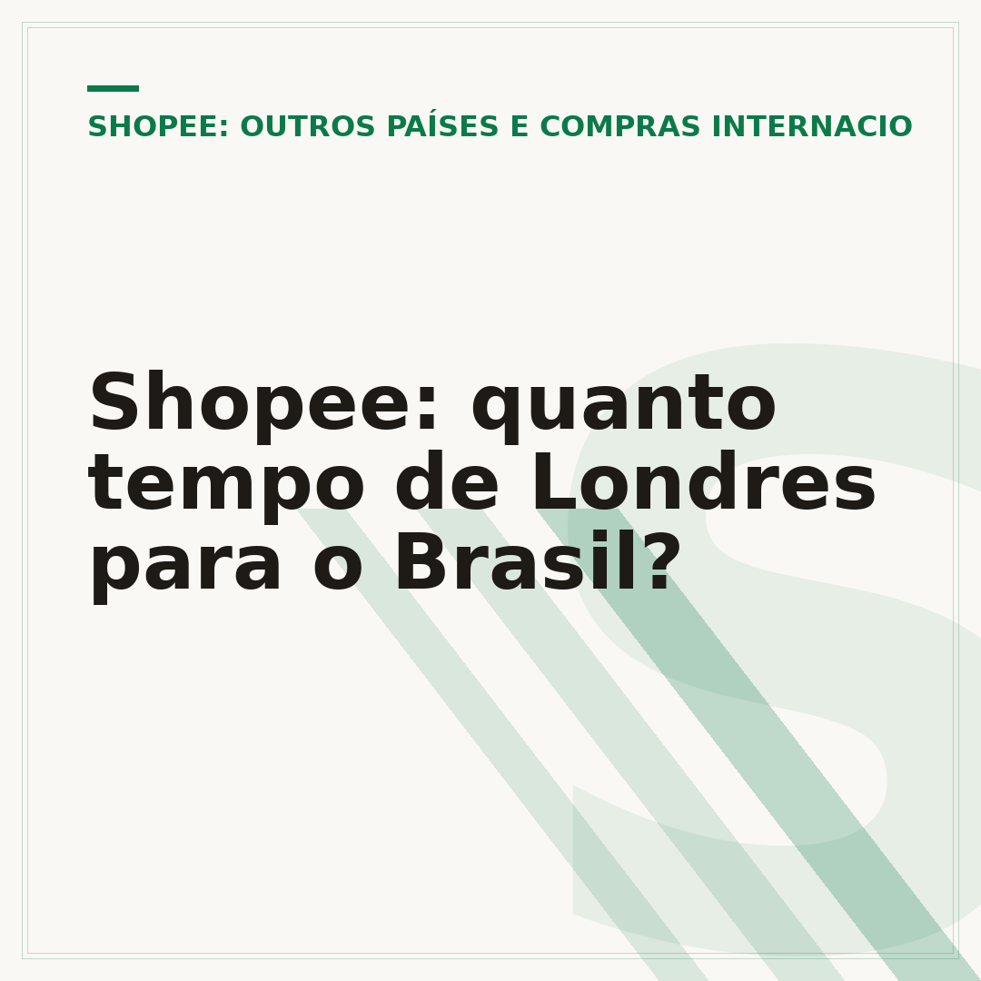 Shopee: quanto tempo de Londres para o Brasil?