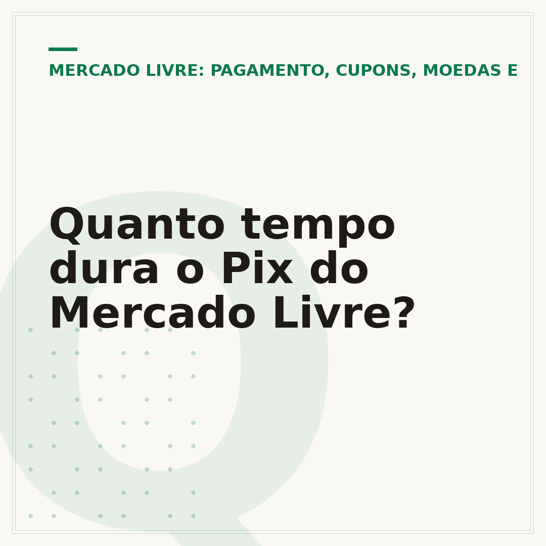 Quanto tempo dura o Pix do Mercado Livre?
