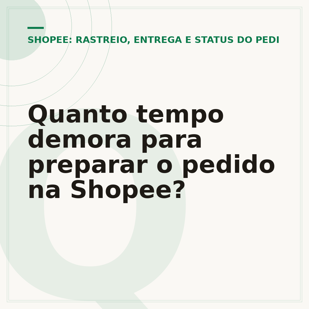 Quanto tempo demora para preparar o pedido na Shopee?