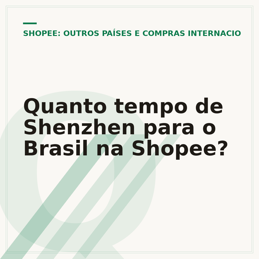 Quanto tempo de Shenzhen para o Brasil na Shopee?