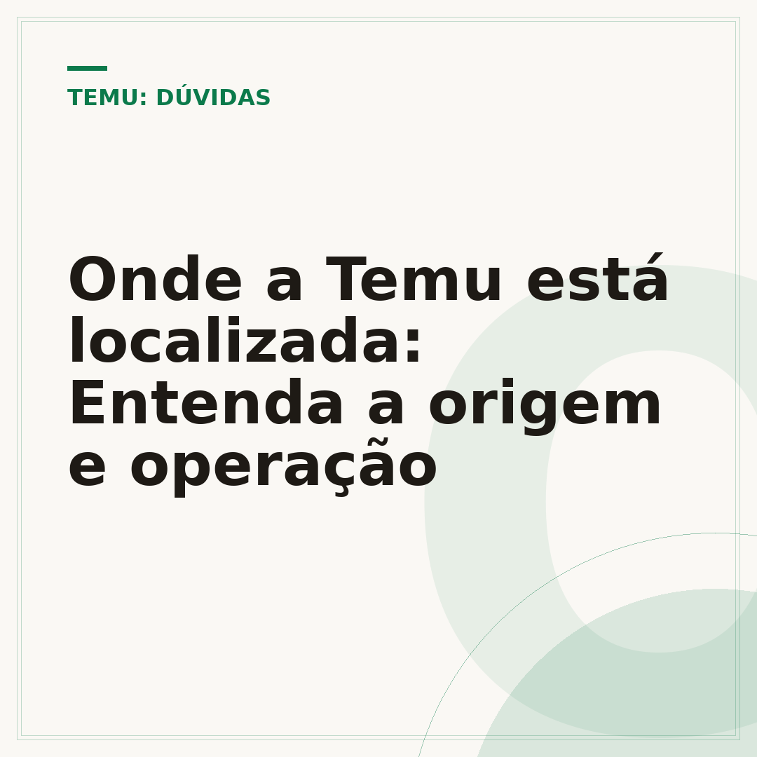 Onde a Temu está localizada: Entenda a origem e operação