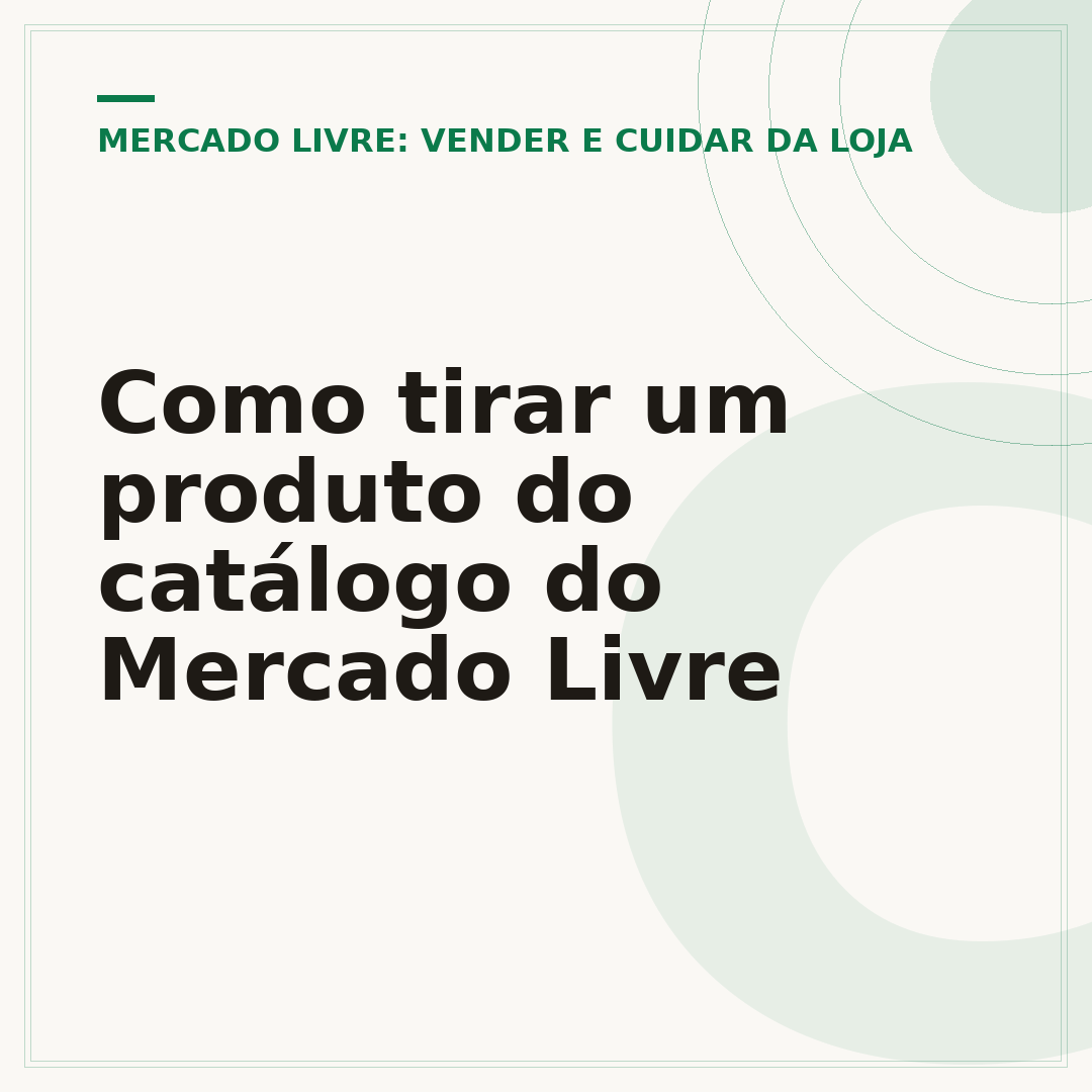 Como tirar um produto do catálogo do Mercado Livre