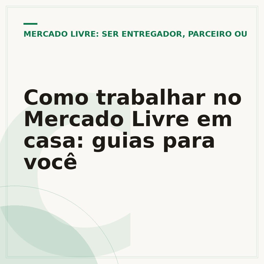 Como trabalhar no Mercado Livre em casa: guias para você