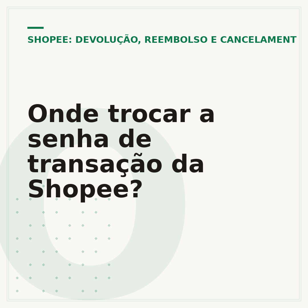 Onde trocar a senha de transação da Shopee?