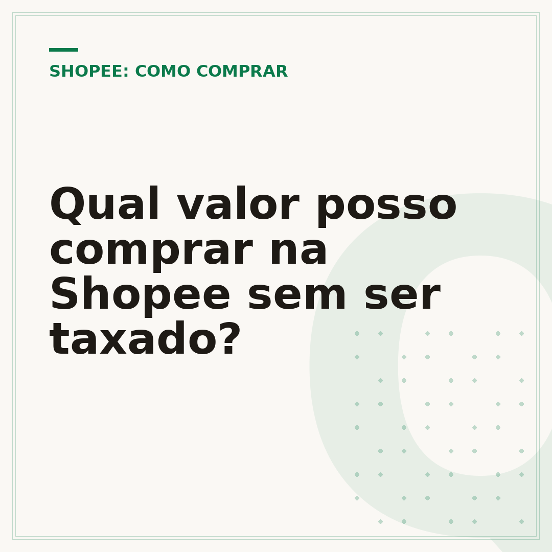 Qual valor posso comprar na Shopee sem ser taxado?