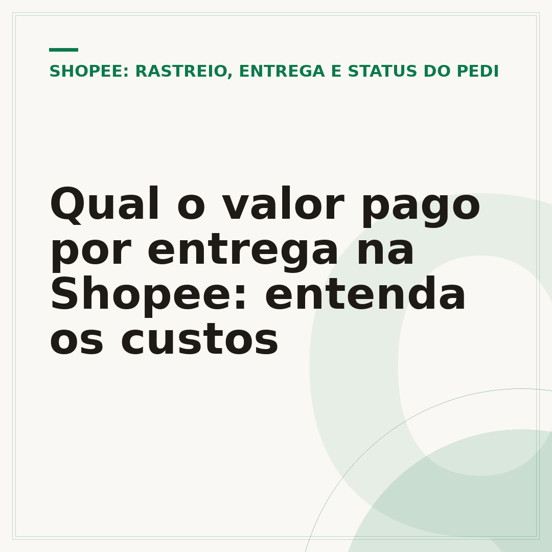 Qual o valor pago por entrega na Shopee: entenda os custos