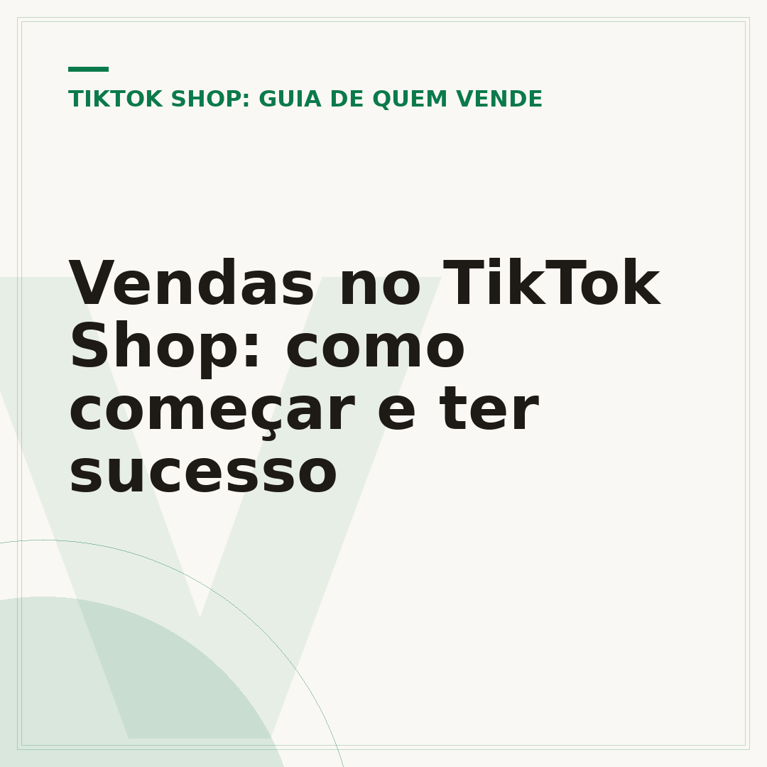 Vendas no TikTok Shop: como começar e ter sucesso