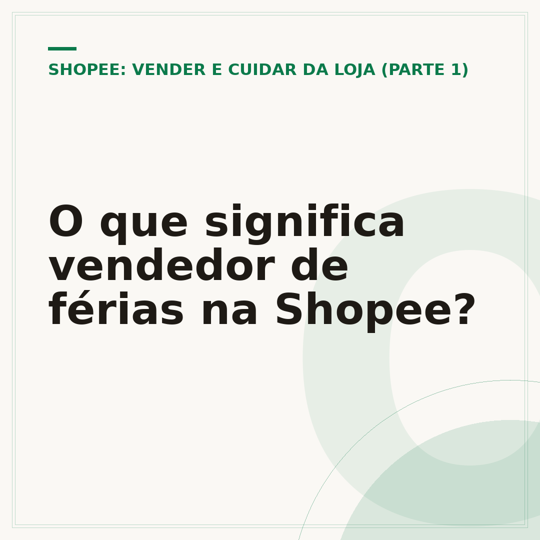 O que significa vendedor de férias na Shopee?