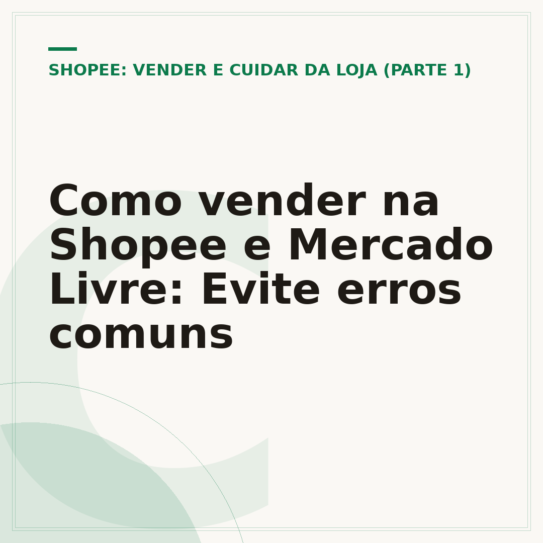 Como vender na Shopee e Mercado Livre: Evite erros comuns