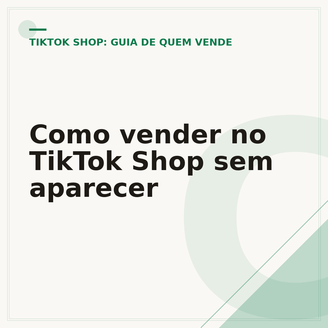Como vender no TikTok Shop sem aparecer