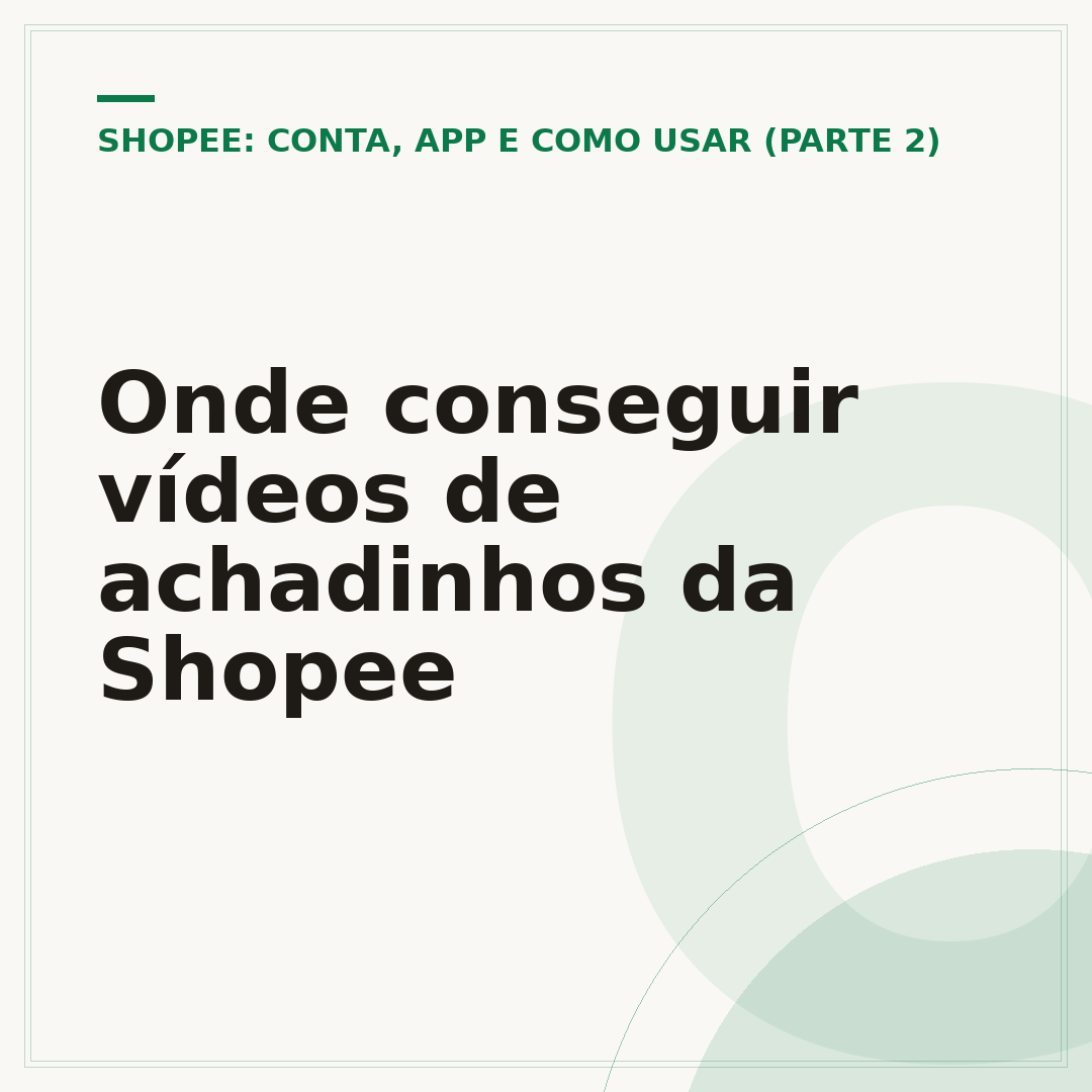 Onde conseguir vídeos de achadinhos da Shopee