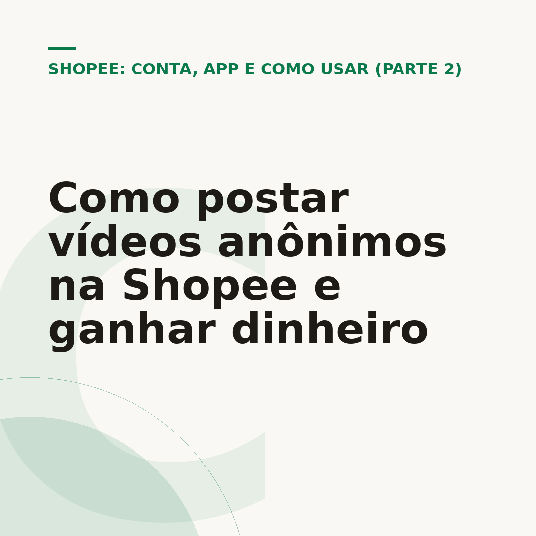 Como postar vídeos anônimos na Shopee e ganhar dinheiro
